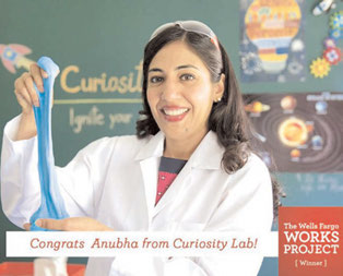Anubha Bhatla's Curiosity Lab Inc. is a grand prize winner in the Wells Fargo Works Project contest and will receive$25,000, along with six months of guidance and mentorship from a small business professional, as well as tailored solution for their business.