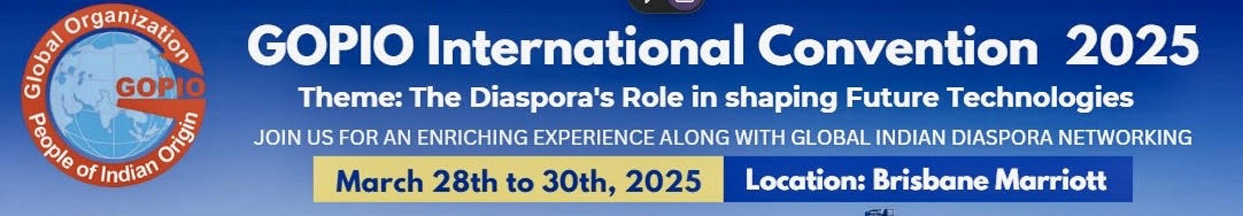 GOPIO Announcers  2025 Convention and Conference Sessions to be Held in Brisbane, Australia, Seeks Nominations for Awards